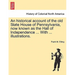 An Historical Account of the Old State House of Pennsylvania, Now Known as the Hall of Independence ... with ... Illustrations.