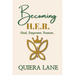 Becoming H.E.R.: Heal. Empower. Restore. Devotional