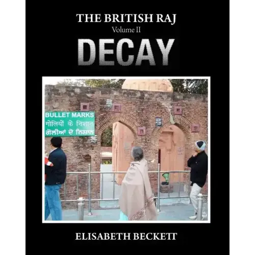 The British Raj: Volume II Decay