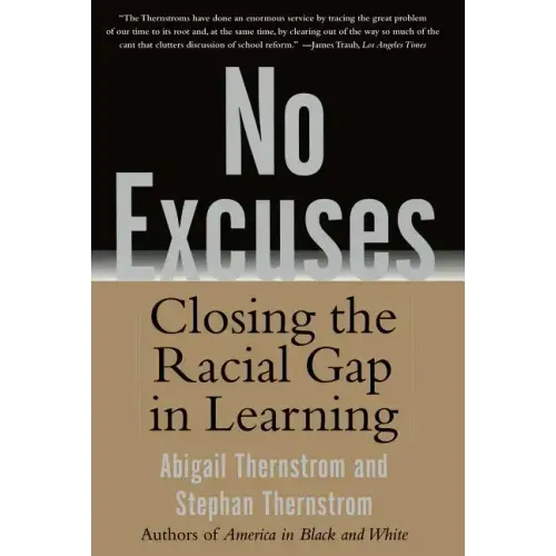 No Excuses: Closing the Racial Gap in Learning