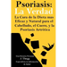 Psoriasis: La Verdad: La cura de la dieta más eficaz y natural para el cuero cabelludo, el cuerpo y la psoriasis artrítica