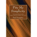 Pity My Simplicity