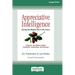 Appreciative Intelligence: Seeing the Mighty Oak in the Acorn (16pt Large Print Edition)