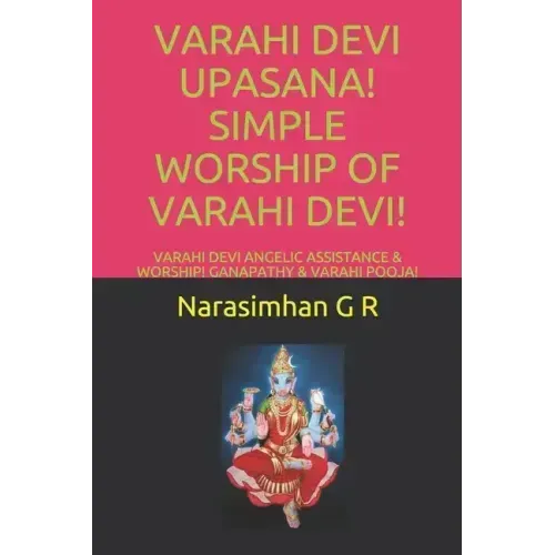 Varahi Devi Upasana! Simple Worship of Varahi Devi!: Varahi Devi Angelic Assistance & Worship! Ganapathy & Varahi Pooja!