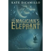 The Magician's Elephant: (A Tale of Orphans, Fortune Tellers, Magic, and Mystery - An Illustrated Middle-Grade Fiction Novel for Kids Ages 8-13 in Gra
