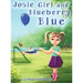 Josie Girl and Blueberry Blue