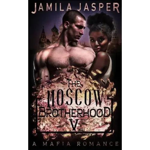 The Moscow Brotherhood: A Bwwm Mafia Romance Novel