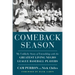 Comeback Season: My Unlikely Story of Friendship with the Greatest Living Negro League Baseball Players