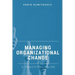 Managing Organizational Change: A Practical Guide