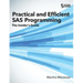 Practical and Efficient SAS Programming: The Insider's Guide (Hardcover edition)