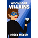 We Could Be Villains