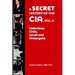 A Secret History of the CIA, Vol. 5: Indochina, Chile, Israel and Watergate: Richard Helms, 1966-1973