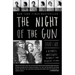 The Night of the Gun: A Reporter Investigates the Darkest Story of His Life. His Own.
