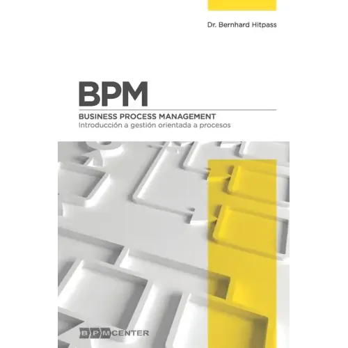 Bpm: Introducción a Gestión Orientada a Procesos: Business Process Management
