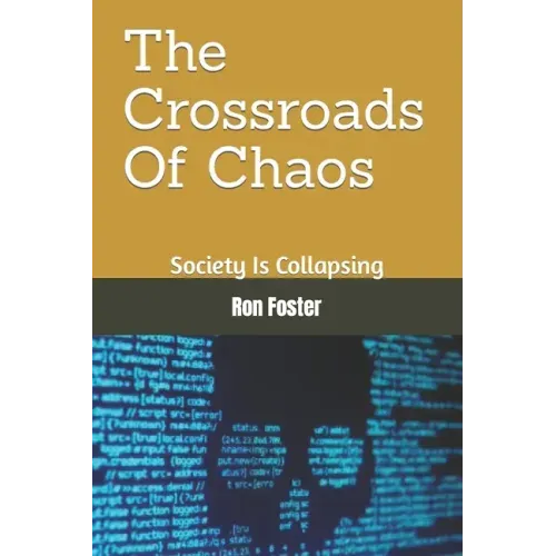 The Crossroads Of Chaos: Society Is Collapsing