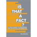 Is That a Fact? - Second Edition: A Field Guide to Statistical and Scientific Information