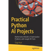 Practical Python AI Projects: Mathematical Models of Optimization Problems with Google Or-Tools