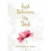 Just Between Us, God: 90 Devotions for Women