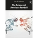 The Science of American Football
