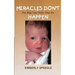 Miracles Don't Happen: The Way You Think They Do