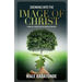 Growing Into The Image of Christ: A Biblical Perspective on Spiritual Maturity