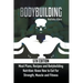 Bodybuilding: Meal Plans, Recipes and Bodybuilding Nutrition: Know How to Eat For: Strength, Muscle and Fitness