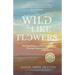 Wild Like Flowers: The Restoration of Relationship Through Regeneration
