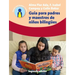Guía Para Padres Y Maestros de Niños Bilingües: 2.a Edición