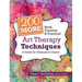200 More Brief, Creative & Practical Art Therapy Techniques: A Guide for Clinicians & Clients