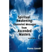 Spiritual Awakening: Channeled Messages from Ascended Masters: Second Edition