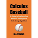 Calculus Baseball: A Guide to Engineering Baseball Intelligence Youth through High School