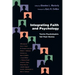 Integrating Faith and Psychology: Twelve Psychologists Tell Their Stories