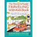 Penny Whistle Traveling-With-Kids Book: Whether by Boat, Train, Car, or Plane...How to Take the Best Trip Ever with Kids