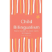 Child Bilingualism: Basic guide to promoting early bilingualism