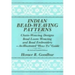 Indian Bead-Weaving Patterns: Chain-Weaving Designs Bead Loom Weaving and Bead Embroidery - An Illustrated "How-To" Guide