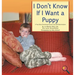 I Don't Know If I Want a Puppy: A True Story Promoting Inclusion and Self-Determination