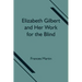 Elizabeth Gilbert and Her Work for the Blind