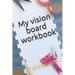 My Vision Board Workbook