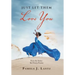 Just Let Them Love You: Book 1 from the Series: the Trinity Promise