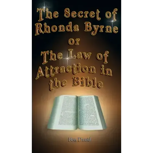 The Secret of Rhonda Byrne or the Law of Attraction in the Bible