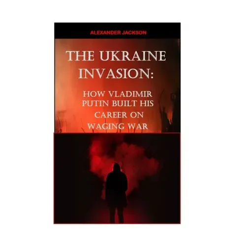 The Ukraine Invasion: How Vladimir Putin built His career on waging War
