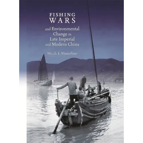 Fishing Wars and Environmental Change in Late Imperial and Modern China