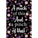 A Pinch of This And a Pinch of That: Adult Blank Lined Notebook, Write in Your Favorite Menu, Kitchen Cookbook, Food Journal, Food Notebook