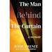 The Man Behind the Curtain: A Memoir