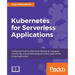 Kubernetes for Serverless Applications