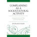 Complaining as a Sociocultural Activity: Examining How and Why in Korean Interaction
