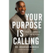 Your Purpose Is Calling: Your Difference Is Your Destiny