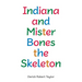 Indiana and Mister Bones the Skeleton