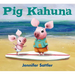 Pig Kahuna