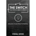 The Switch from Good to Great: A Lifebook